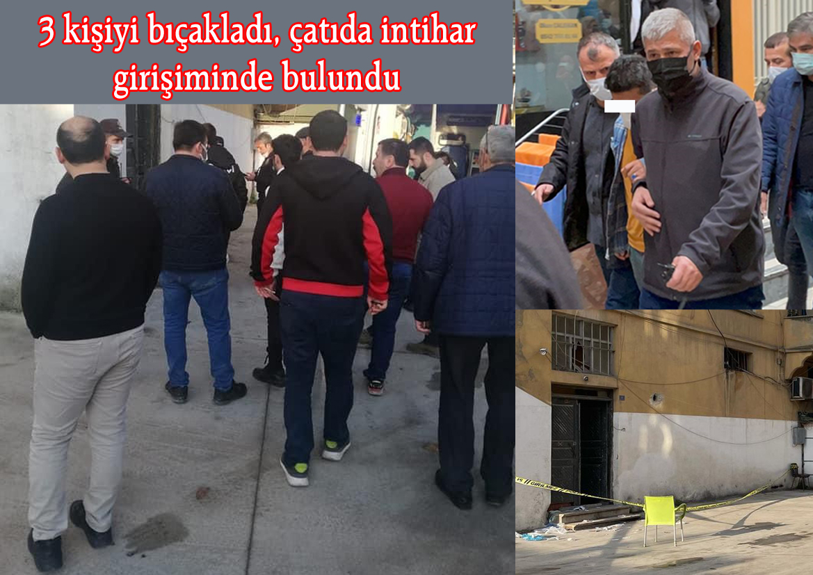 3 KİŞİYİ BIÇAKLADI, ÇATIDA İNTİHAR GİRİŞİMİNDE BULUNDU