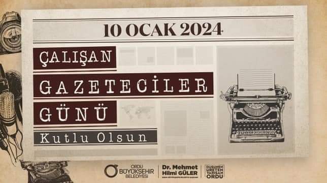 BAŞKAN GÜLER’DEN “10 OCAK GAZETECİLER GÜNÜ” MESAJI 